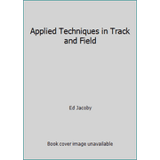 Applied Techniques in Track and Field [Paperback - Used]