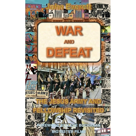 War and Defeat: The Jesus Army and Fellowship Revisited, (Hardcover)