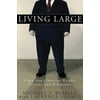 Living Large: A Big Man's Ideas on Weight, Success, and Acceptance [Hardcover - Used]