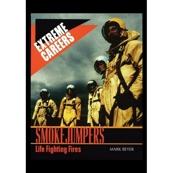 Smokejumpers: Life Fighting Fires, (Paperback)