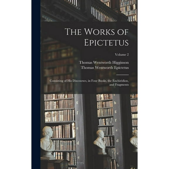 The Works of Epictetus, (Hardcover)