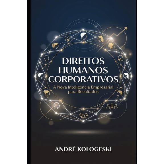 SÃ©rie 23a Direitos Humanos Corporativos: A Nova InteligÃªncia Empresarial para Resultados, (Paperback)