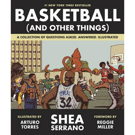 Basketball (and Other Things) : A Collection of Questions Asked, Answered, (Best Questions To Ask On A First Date)