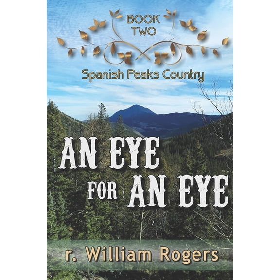 Spanish Peaks Country An Eye For An Eye, Book 2, (Paperback)
