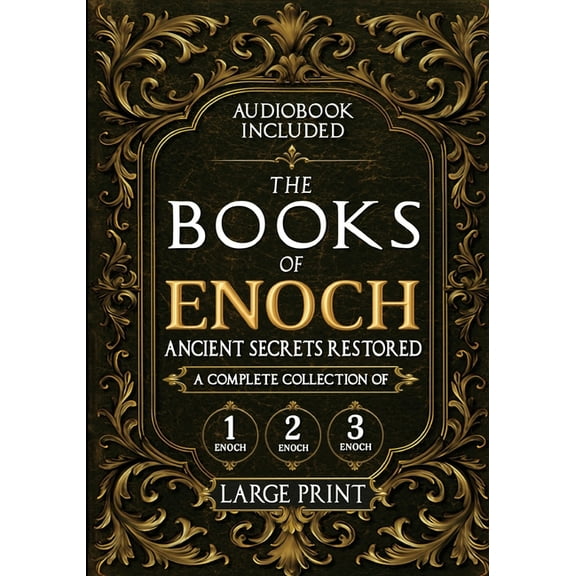 The Books of Enoch, Ancient Secrets Restored: A Complete Collection of 1, 2, and 3 Enoch with Illustrated Commentary, Ap, (Paperback)