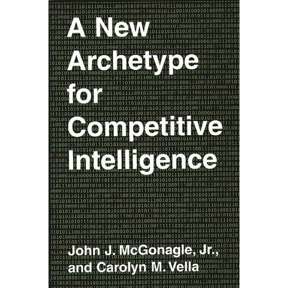 A New Archetype for Competitive Intelligence, (Hardcover)