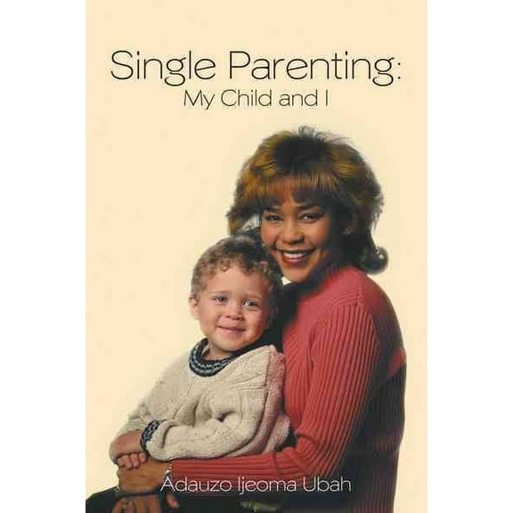 Single Parenting: My Child and I (Paperback)