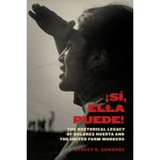 Inter-America Series: S, Ella Puede! : The Rhetorical Legacy of Dolores Huerta and the United Farm Workers (Paperback)