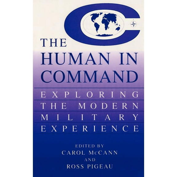 The Human in Command: Exploring the Modern Military Experience, (Hardcover)