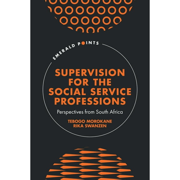 Emerald Points Supervision for the Social Service Professions: Perspectives from South Africa, (Hardcover)