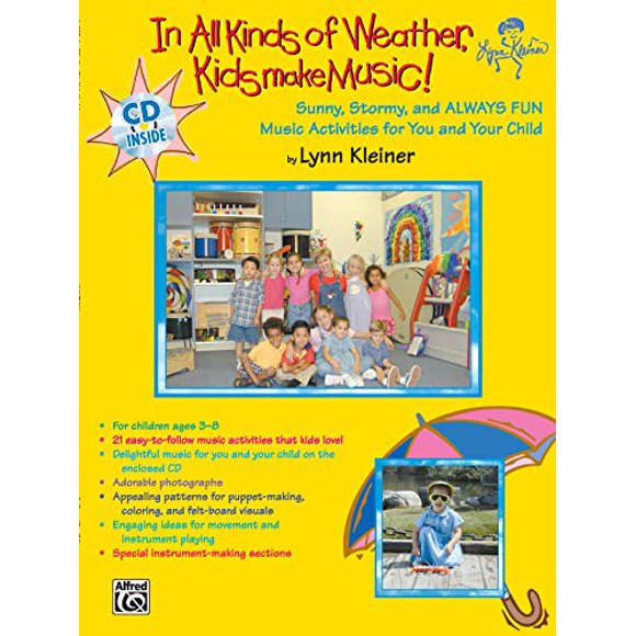 In All Kinds of Weather, Kids Make Music!: Sunny, Stormy, and Always Fun Music Activities for You and Your Child, Book and CD (Kids Make Music Series)