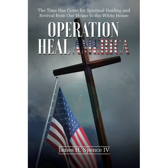 Pre-Owned Operation Heal America (Paperback) 1647733626 9781647733629
