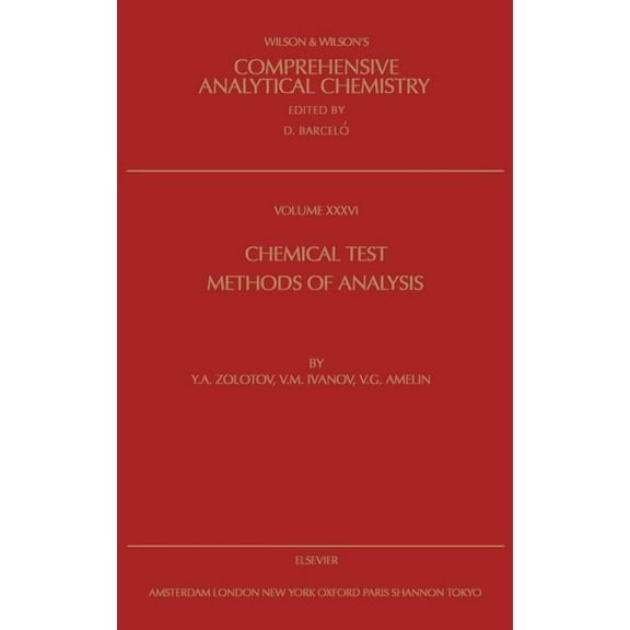 Wilson & Wilson's Comprehensive Analytic Chemical Test Methods of Analysis: Volume 36, Book 36, (Hardcover)
