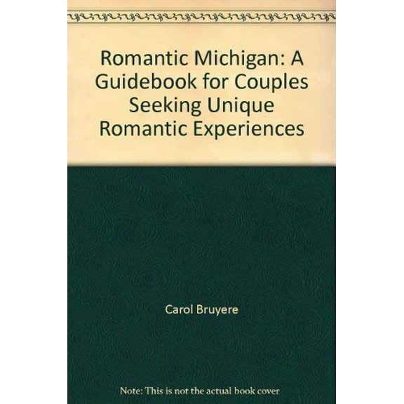 Pre-Owned Romantic Michigan: A Guidebook for Couples Seeking Unique Romantic Experiences, 9780966131307, 0966131304, Paperback,