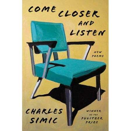 Come Closer and Listen : New Poems