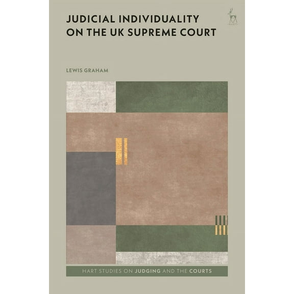 Hart Studies on Judging and the Courts Judicial Individuality on the UK Supreme Court, (Hardcover)