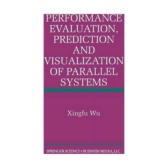 The International Asian Studies in Compu Performance Evaluation, Prediction and Visualization of Parallel Systems, Book 4, (Paperback)