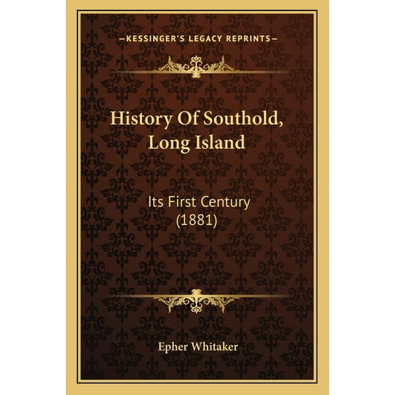 History Of Southold, Long Island: Its First Century (1881) (Paperback)