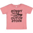 thumbnail image 3 of Inktastic Sorry The Sleep You've Orderd is Out of Stock Boys or Girls Baby T-Shirt, 3 of 5