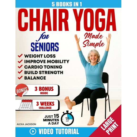 Chair Yoga for Seniors Made Simple -5 in 1: 100  Foolproof Video-Guided Exercises & 3 Weeks Challenge to Lose Weight, (Paperback)