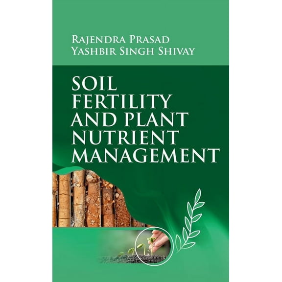 Soil Fertility And Plant Nutrient Management (Hardcover)