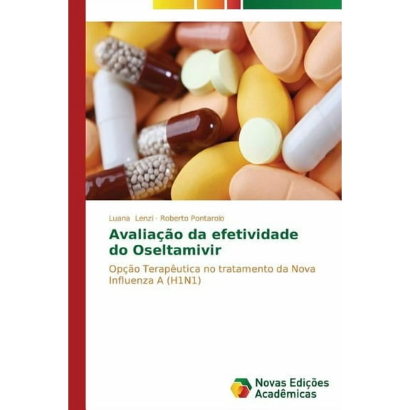 Avaliação da efetividade do Oseltamivir (Paperback)