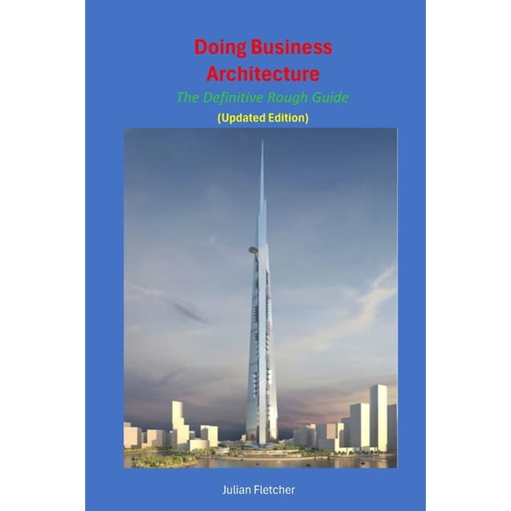 Doing Business Architecture: The Definitive Rough Guide, (Paperback)