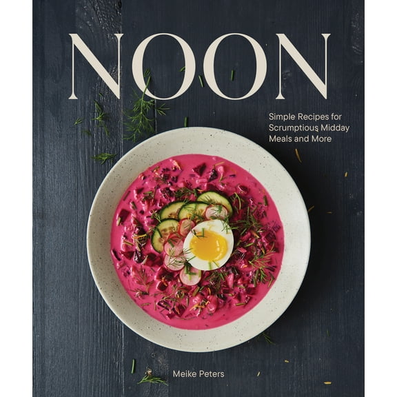 Pre-Owned Noon: Simple Recipes for Scrumptious Midday Meals and More (Hardcover) 1797222805 9781797222806
