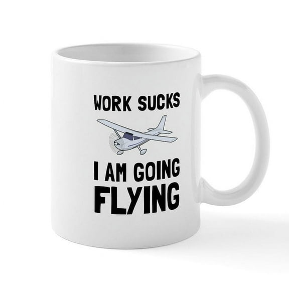 CafePress - Work Sucks Flying Mugs - 11 oz Ceramic Mug - Novelty Coffee Tea Cup