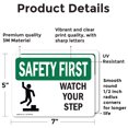 thumbnail image 2 of (2 Pack) Watch Your Step OSHA Safety First Sign 7 Inch X 5 Inch Vinyl Label Decal Sticker Weather Resistant, UV Protected for Workplace, Business, and Construction Site, Made in the USA, 2 of 7