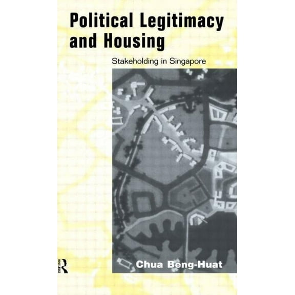 Political Legitimacy and Housing: Singapore's Stakeholder Society, (Hardcover)