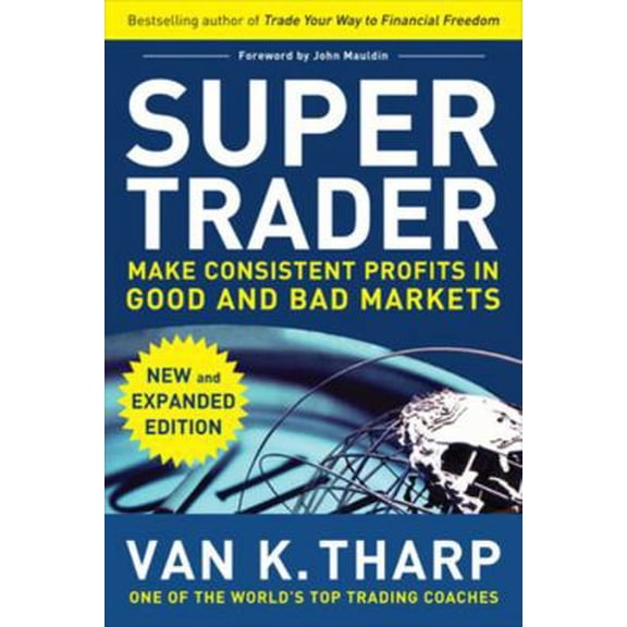 Pre-Owned Super Trader, Expanded Edition: Make Consistent Profits in Good and Bad Markets (Hardcover) 007174908X 9780071749084