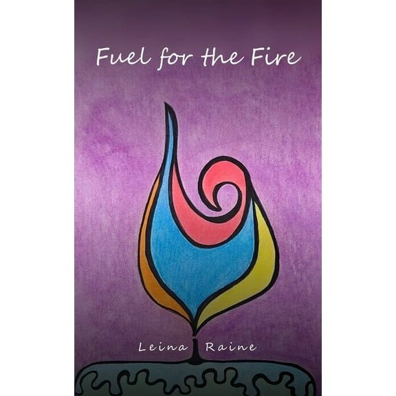 Fuel for the Fire, (Paperback)
