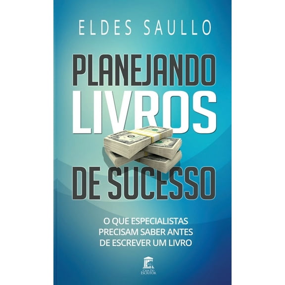 Planejando Livros de Sucesso : O Que Especialistas Precisam Saber Antes de Escrever um Livro (Paperback)