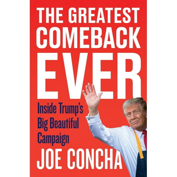 Pre-Owned The Greatest Comeback Ever: Inside Trump's Big Beautiful Campaign, 9780063435742, 0063435748, Hardcover,