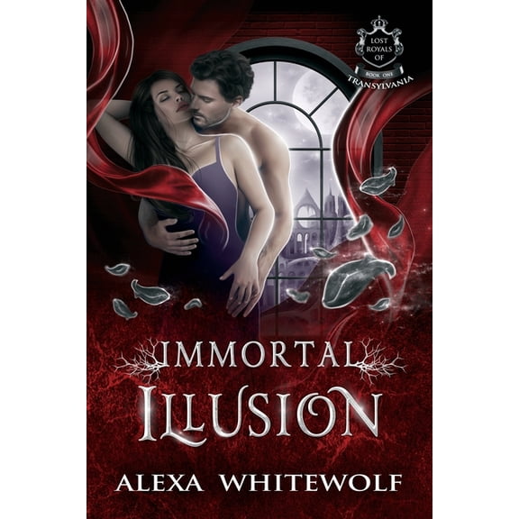 Lost Royals of Transylvania Immortal Illusion: A Transylvanian Vampire Romance, Book 1, (Paperback)