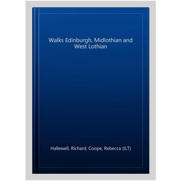 Walks Edinburgh, Midlothian and West Lothian Richard Hallewell (Paperback)