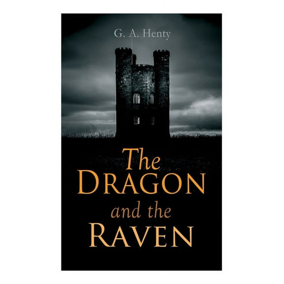 The Dragon and the Raven: Historical Novel (The Days of King Alfred and the Vikings), (Paperback)