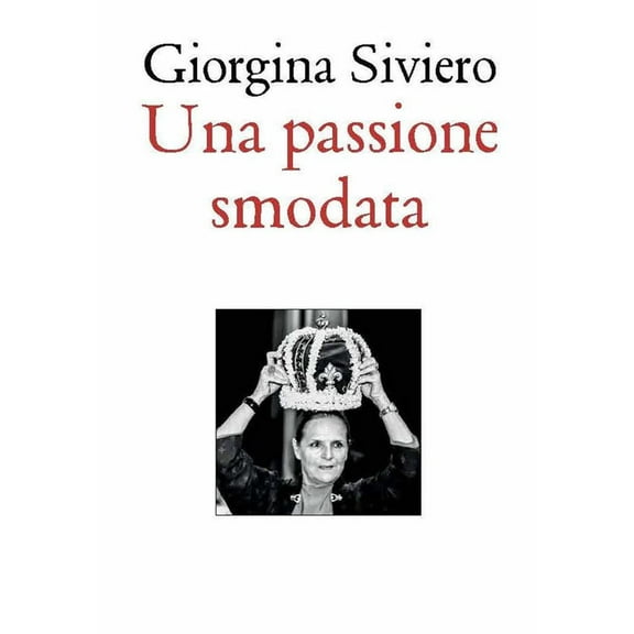 Giorgina Siviero Una passione smodata (Paperback)