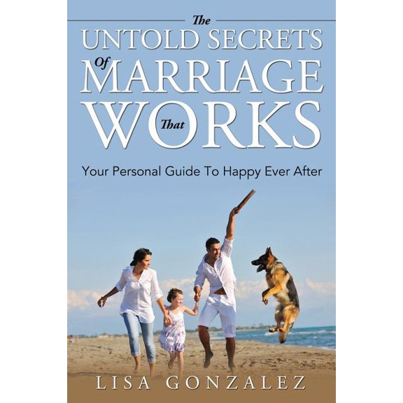 The Untold Secrets Of A Marriage That Works (Paperback)
