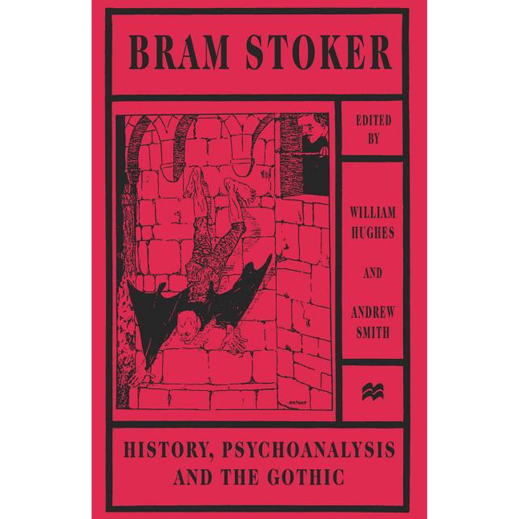 Bram Stoker: History Psychoanalysis and the Gothic (Paperback)