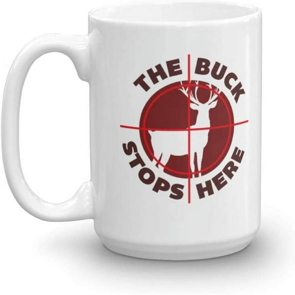 The Buck Stops Here With Gun Shooting Target Icon Funny Deer Hunting Pun Coffee & Tea Mug, Stuff, Accessories, Signs, Décor, Party Supplies, And Birthday Giftables For Hunter Men & Women (15oz)