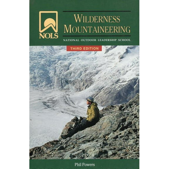 NOLS Library: NOLS Wilderness Mountaineering (Edition 3) (Paperback)