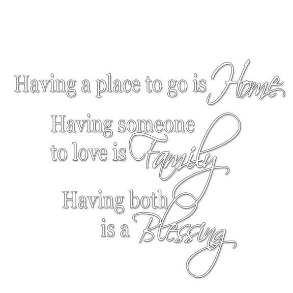 VWAQ Having a Place to go is Home, Having Someone to Love is Family, Having both is a Blessing Wall Decal VWAQ (WHITE)