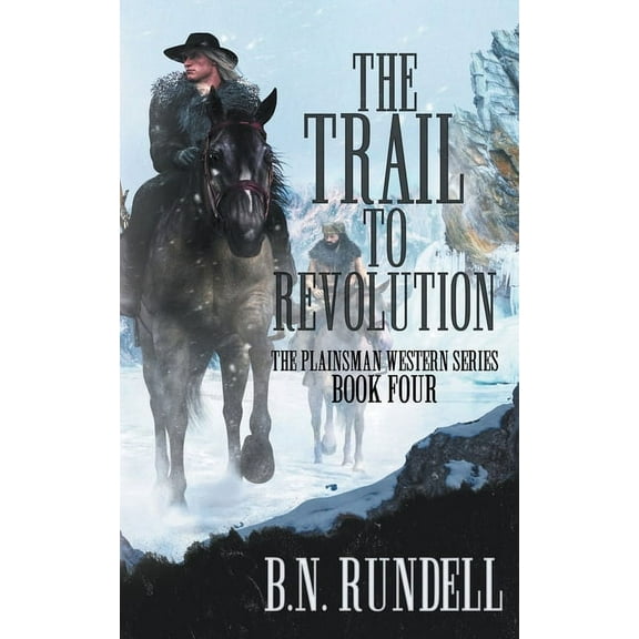 Plainsman Western The Trail to Revolution: A Classic Western Series, Book 4, (Paperback)