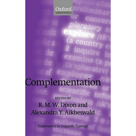 Explorations in Linguistic Typology Complementation: A Cross-Linguistic Typoloy, Book 3, (Hardcover)