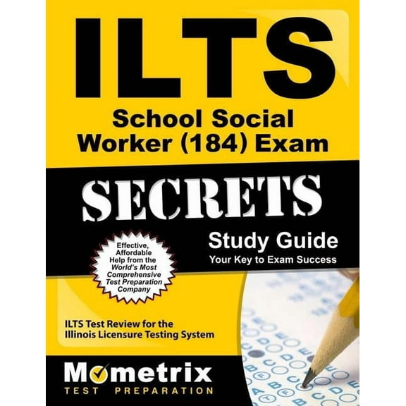 Ilts School Social Worker (184) Exam Secrets Study Guide : Ilts Test Review for the Illinois Licensure Testing System (Paperback)