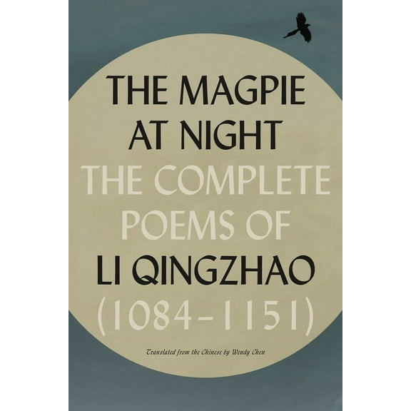 The Magpie at Night : The Complete Poems of Li Qingzhao (1084–1151) (Paperback)