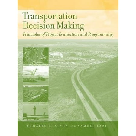 Transportation Decision Making: Principles of Project Evaluation And Programming