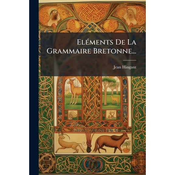 ElÃ(c)ments De La Grammaire Bretonne..., (Paperback)